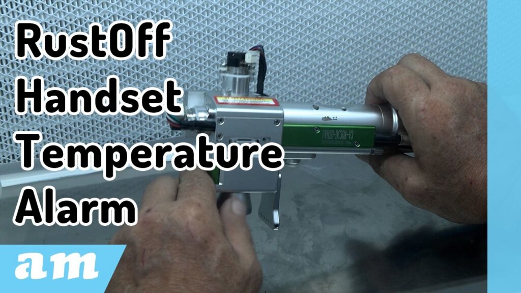 What To Do If LaserMaster RustOff Handset Temperature Alarm Goes Off!